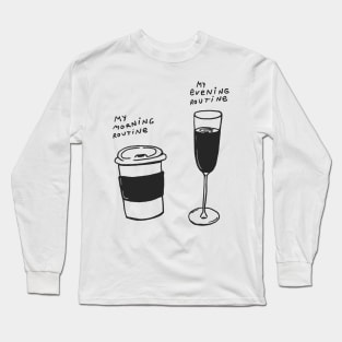 Morning Coffee And Evening Wine Long Sleeve T-Shirt